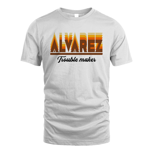 Your Name Trouble Maker Funny Shirt ALVAREZ M1-34