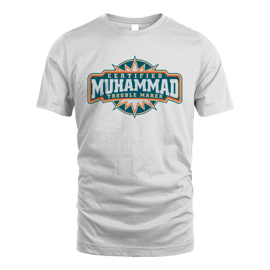 Certified Your Name Trouble Maker Shirt MUHAMMAD M1-36