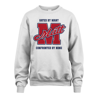 Hated By Many Confronted By None Personalized Name Shirt MATT M1-8