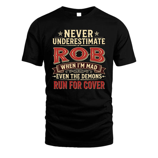 Never Underestimate When I'm Mad Shirt ROB M1-4