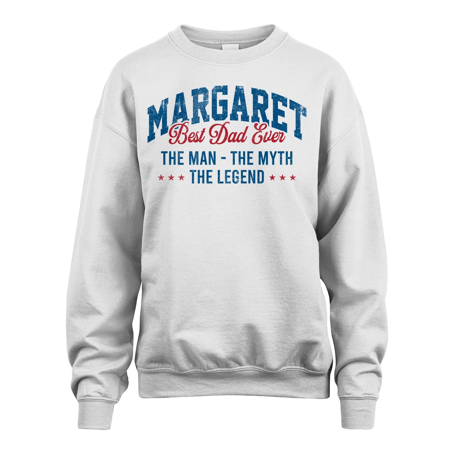 Best Dad Ever The Man The Myth The Legend MARGARET M1-7