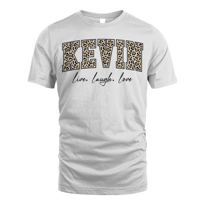Live Laugh Love Custom Name With Leopard Pattern Shirt KEVIN M1-13