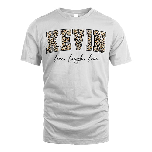 Live Laugh Love Custom Name With Leopard Pattern Shirt KEVIN M1-13