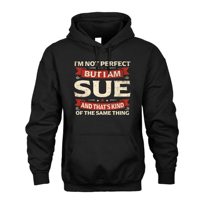 SUE 13K1-566 I'm Not Perfect But I Am...