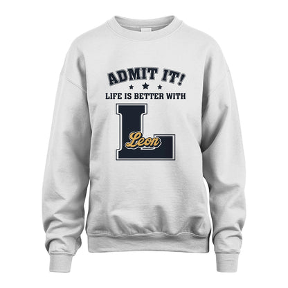 Life Is Better With Your Name Shirt LEON M1-17