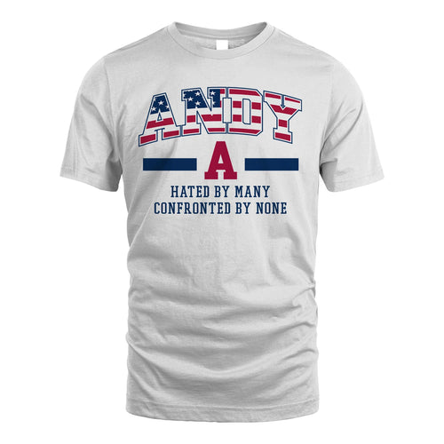 Hated By Many Confronted By None America Shirt ANDY M1-10
