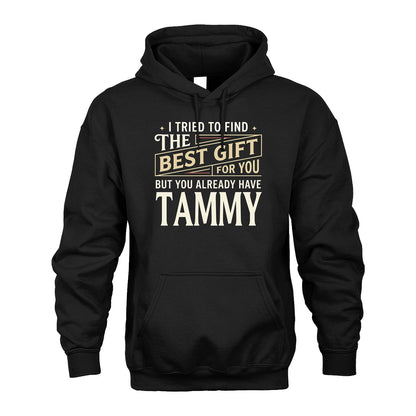 I Tried To Find The Best Gift For You Shirt TAMMY M1-3