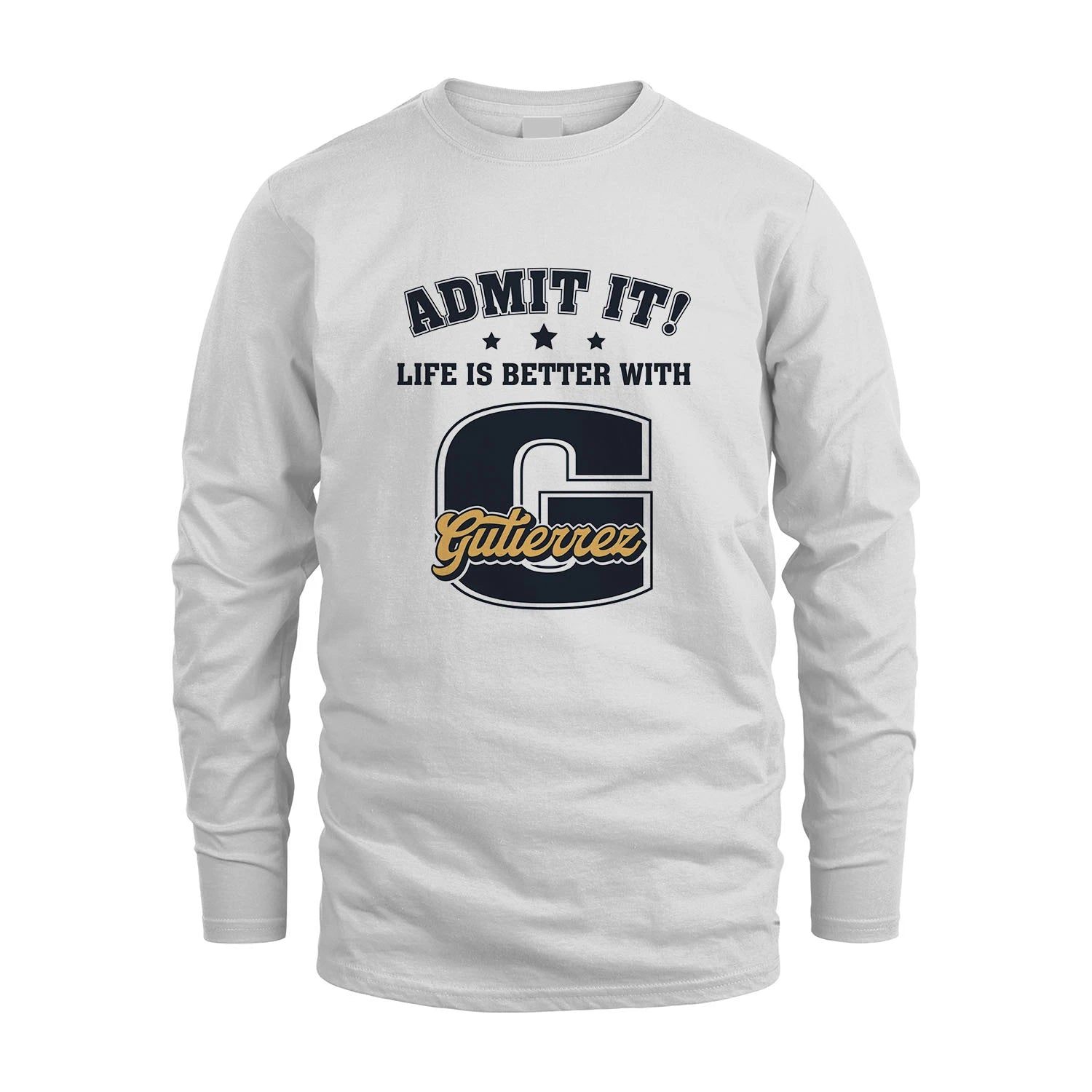 Life Is Better With Your Name Shirt GUTIERREZ M1-17