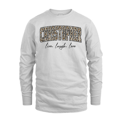Live Laugh Love Custom Name With Leopard Pattern Shirt CHRISTOPHER M1-13