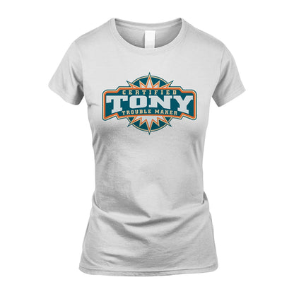 Certified Your Name Trouble Maker Shirt TONY M1-36