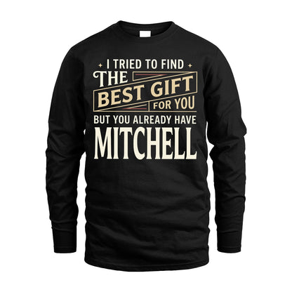 I Tried To Find The Best Gift For You Shirt MITCHELL M1-3