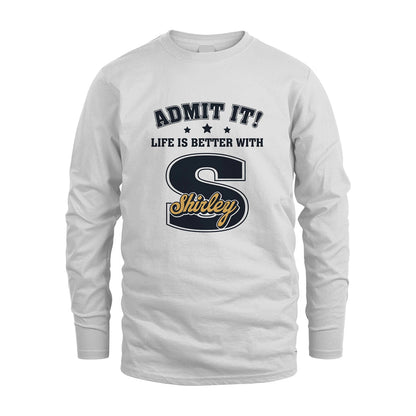Life Is Better With Your Name Shirt SHIRLEY M1-17