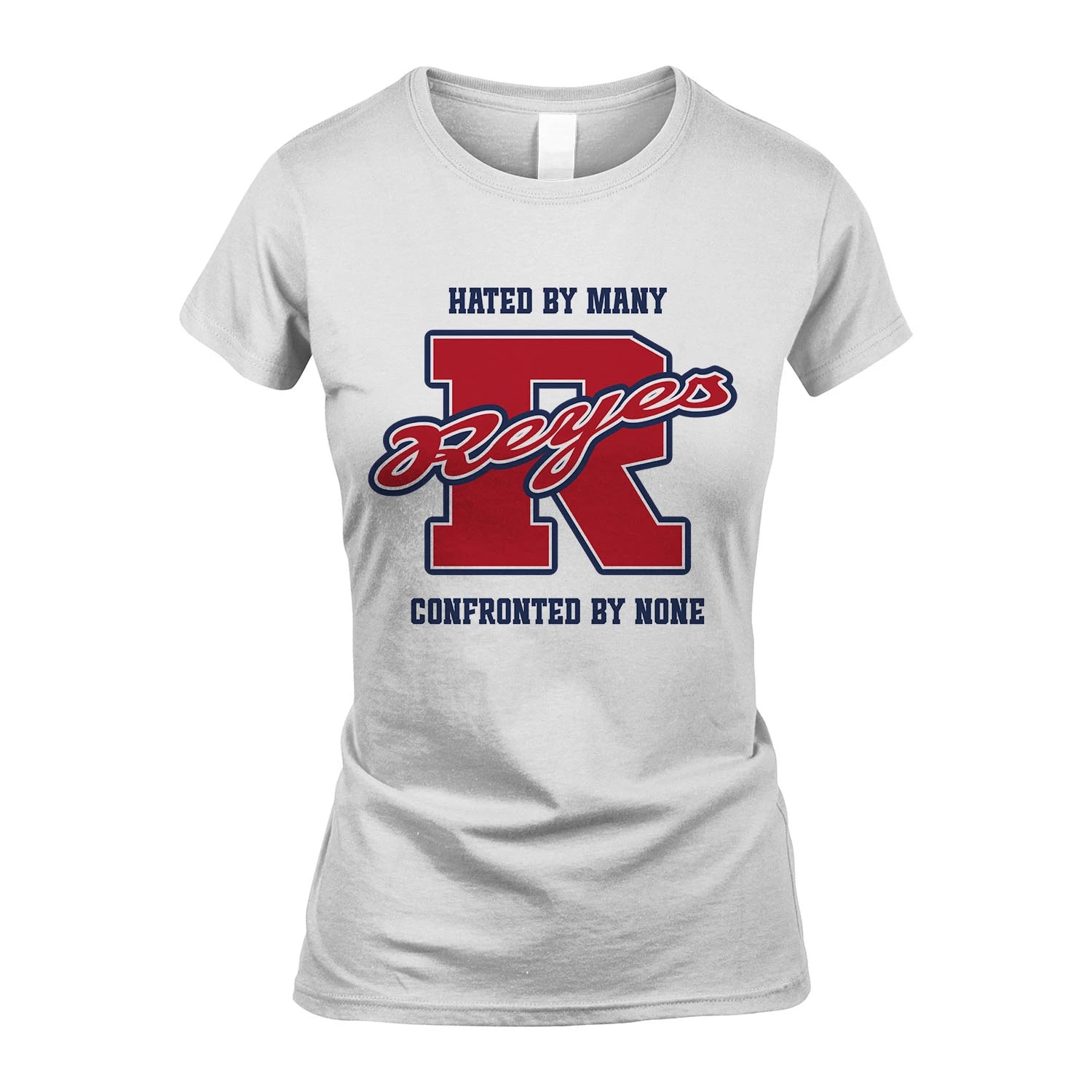 Hated By Many Confronted By None Personalized Name Shirt REYES M1-8