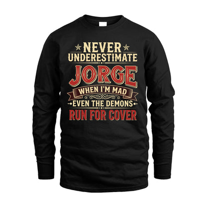 Never Underestimate When I'm Mad Shirt JORGE M1-4