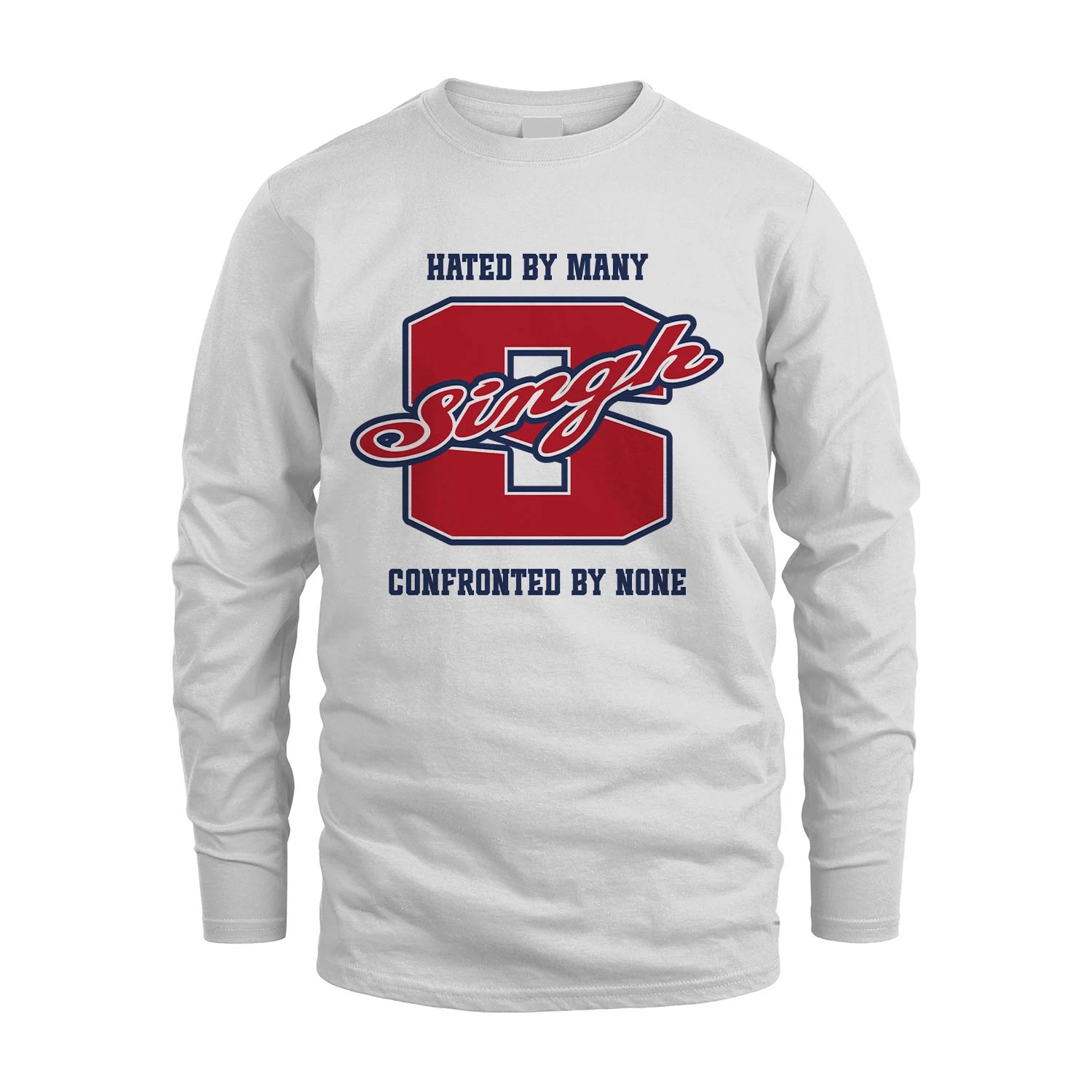 Hated By Many Confronted By None Personalized Name Shirt SINGH M1-8