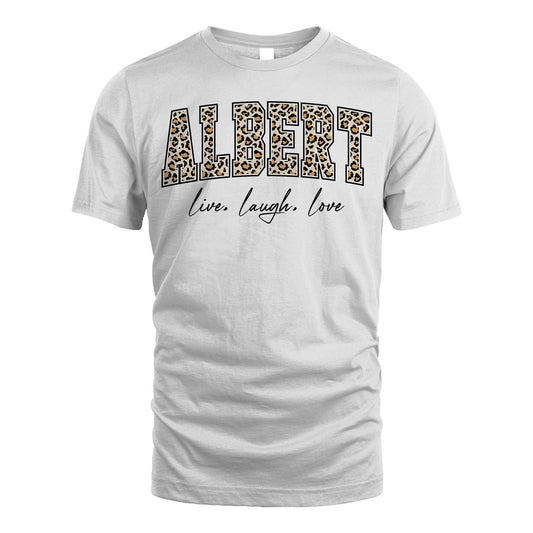 Live Laugh Love Custom Name With Leopard Pattern Shirt ALBERT M1-13