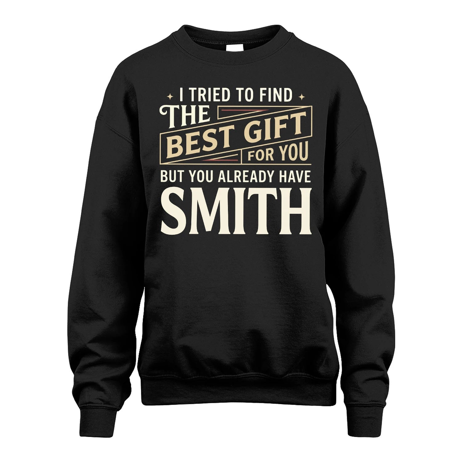 I Tried To Find The Best Gift For You Shirt SMITH M1-3