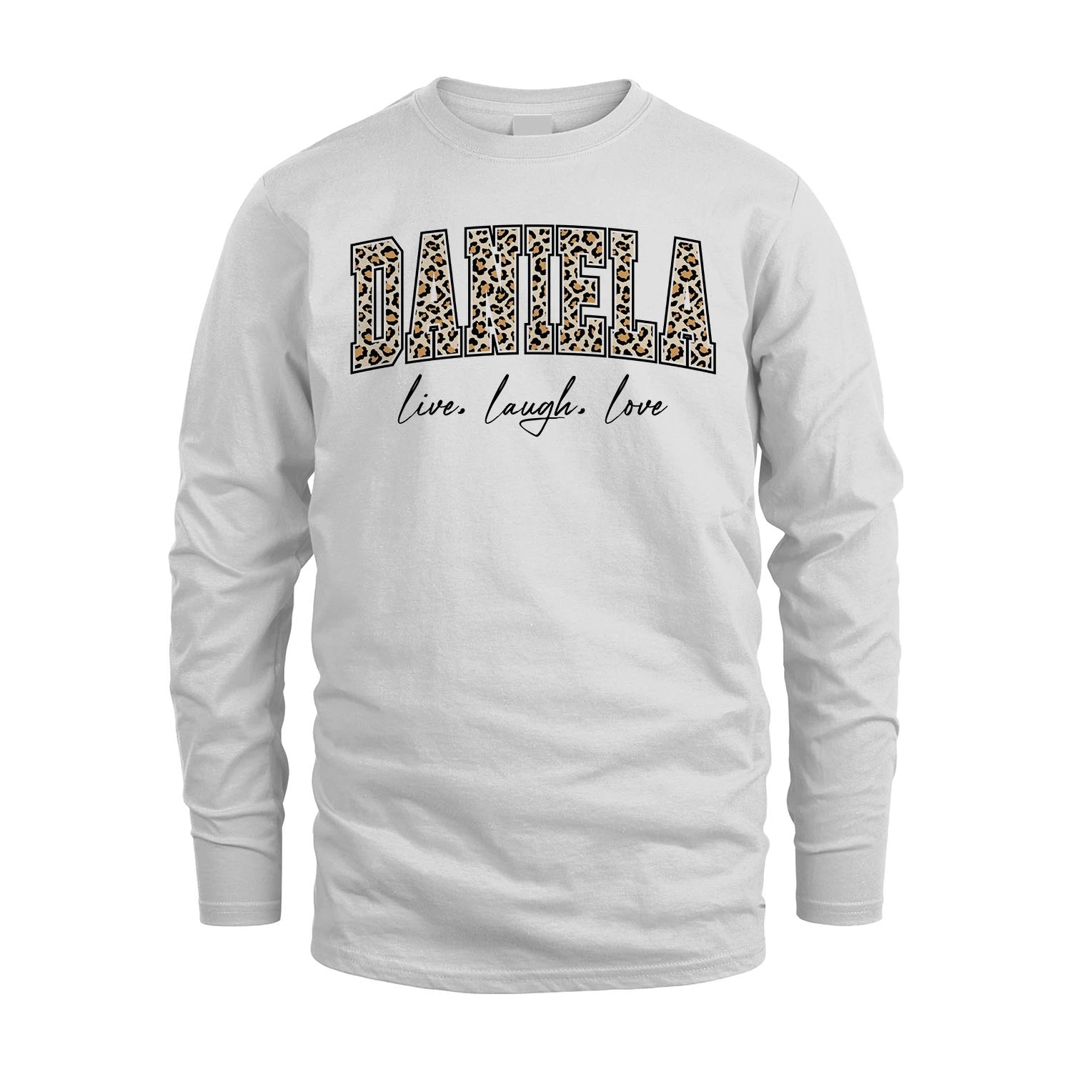 Live Laugh Love Custom Name With Leopard Pattern Shirt DANIELA M1-13