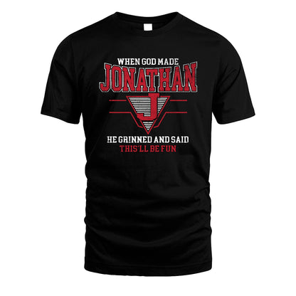 When God Made Your Name He Grinned And Said This'll Be Fun Baseball Shirt JONATHAN M1-29