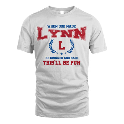 When God Made He Grinned And Said This'll Be Fun Shirt LYNN M1-12