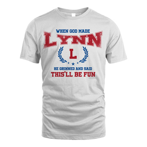 When God Made He Grinned And Said This'll Be Fun Shirt LYNN M1-12
