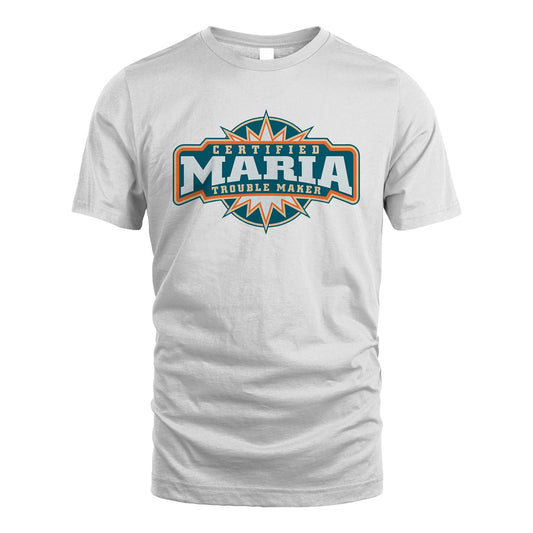 Certified Your Name Trouble Maker Shirt MARIA M1-36