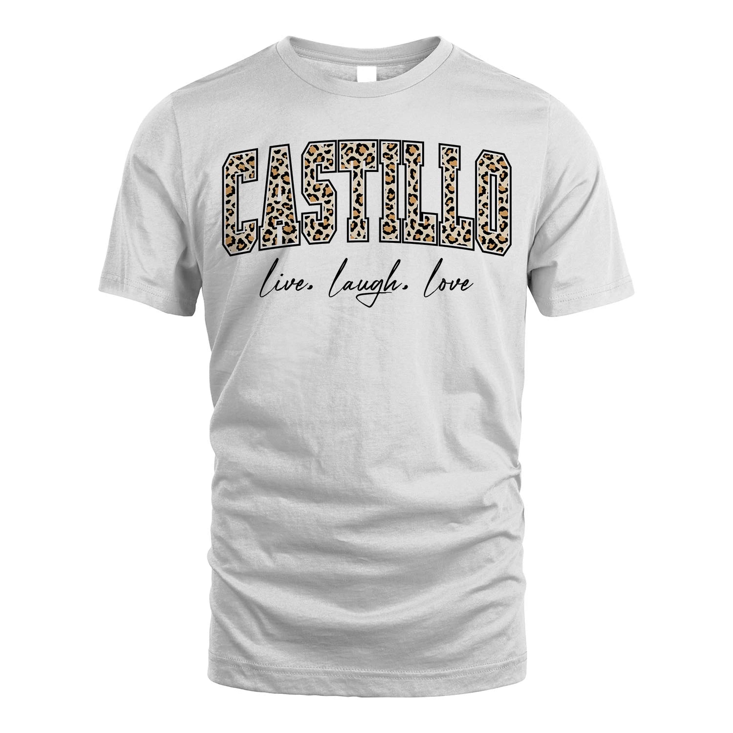 Live Laugh Love Custom Name With Leopard Pattern Shirt CASTILLO M1-13