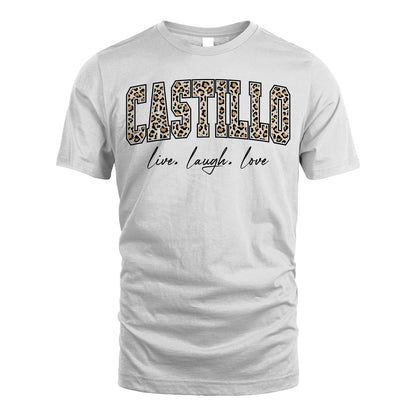 Live Laugh Love Custom Name With Leopard Pattern Shirt CASTILLO M1-13