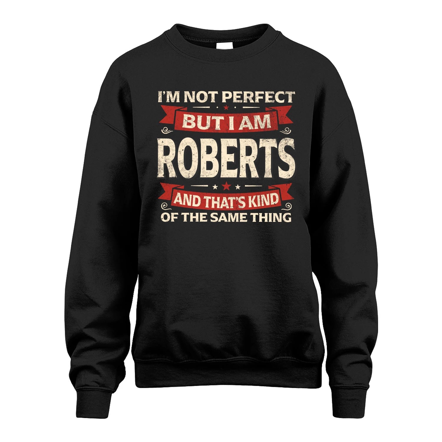 ROBERTS 13K1-566 I'm Not Perfect But I Am...