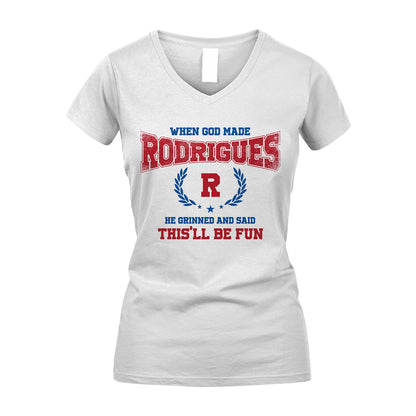 When God Made He Grinned And Said This'll Be Fun Shirt RODRIGUES M1-12