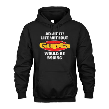 Admit It Life Without Your Name Would Be Boring Funny Custom Shirt GUPTA M1-43