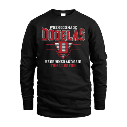 When God Made Your Name He Grinned And Said This'll Be Fun Baseball Shirt DOUGLAS M1-29