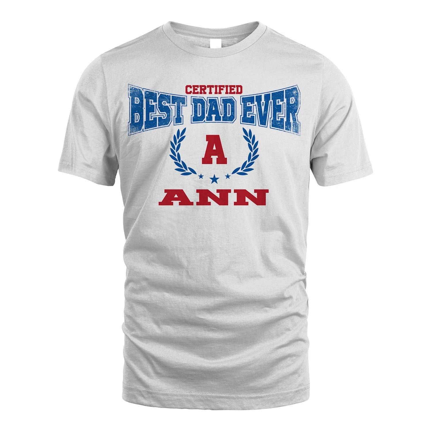 Certified Best Dad Ever Shirt ANN M1-11