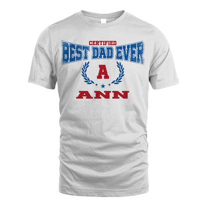 Certified Best Dad Ever Shirt ANN M1-11