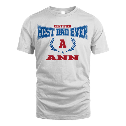Certified Best Dad Ever Shirt ANN M1-11