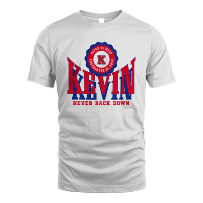 Your Name Never Back Down Shirt KEVIN M1-33