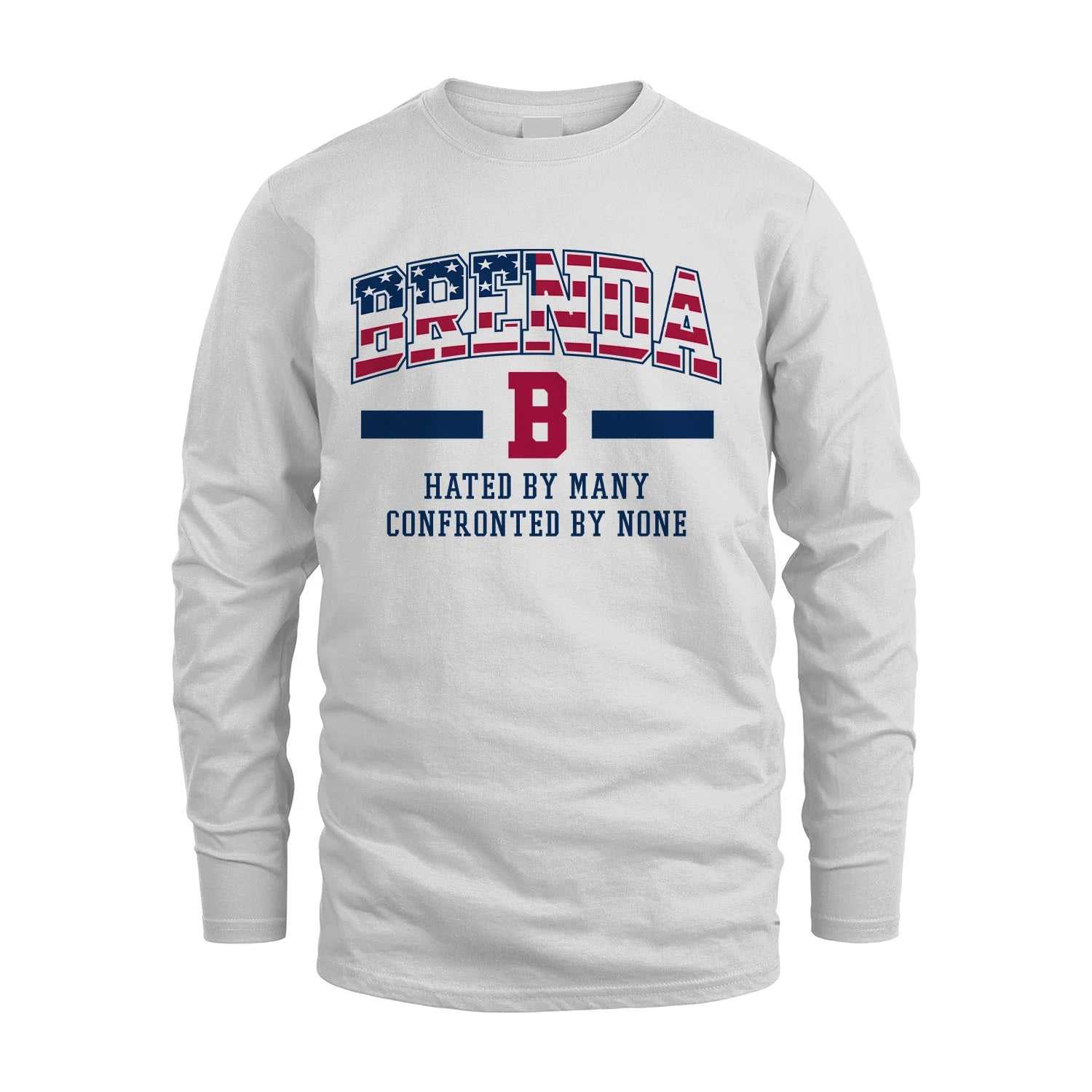 Hated By Many Confronted By None America Shirt BRENDA M1-10