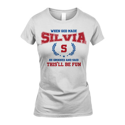 When God Made He Grinned And Said This'll Be Fun Shirt SILVIA M1-12