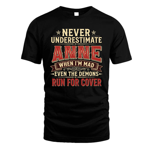 Never Underestimate When I'm Mad Shirt ANNE M1-4