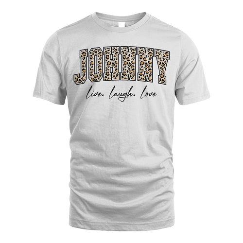 Live Laugh Love Custom Name With Leopard Pattern Shirt JOHNNY M1-13