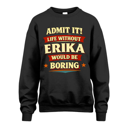 ERIKA 13K1-503 Admit It Life Without...