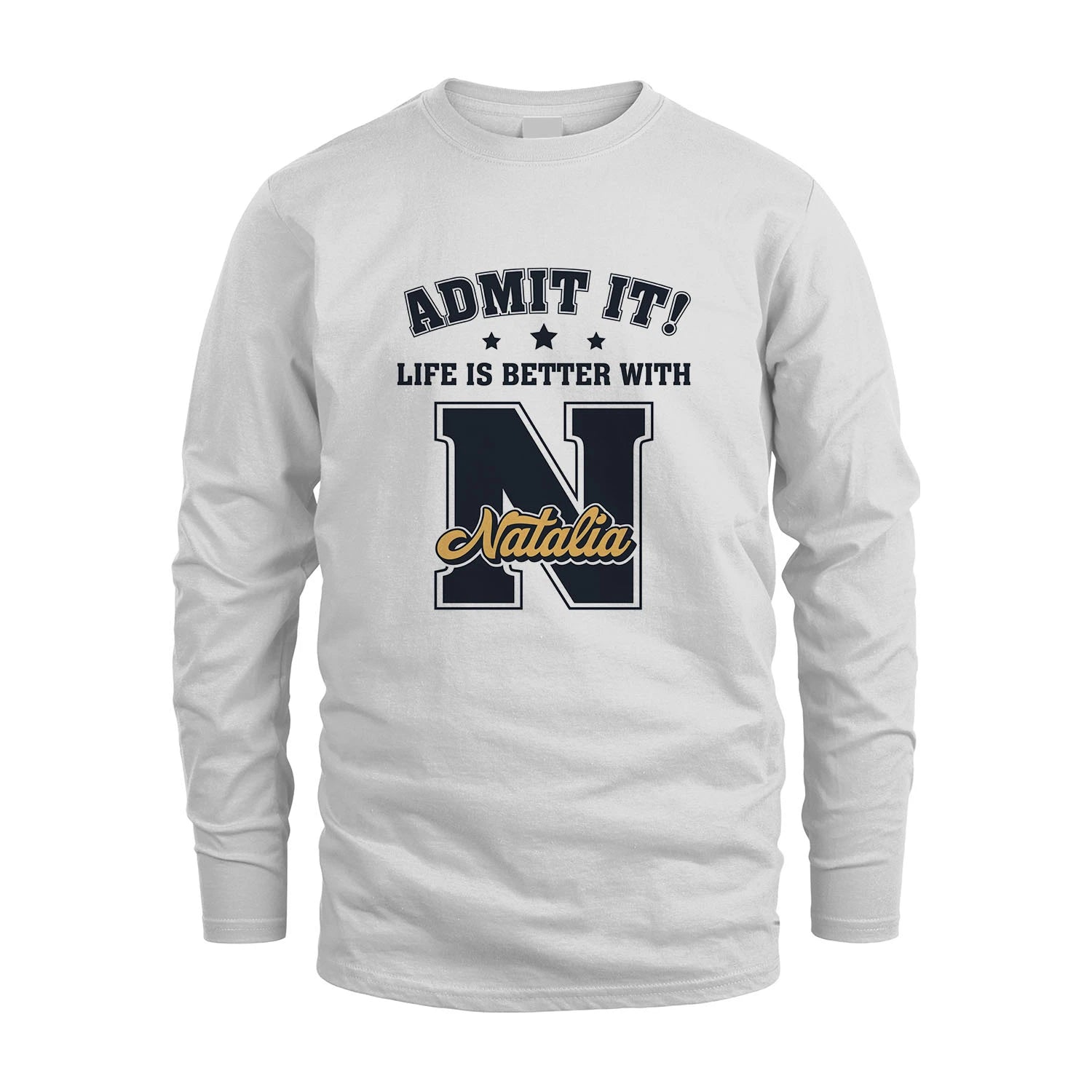 Life Is Better With Your Name Shirt NATALIA M1-17