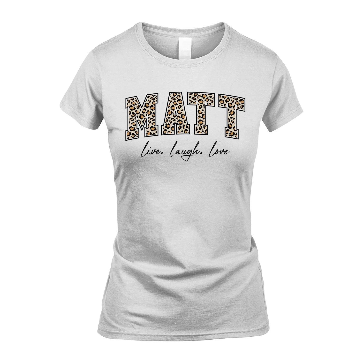 Live Laugh Love Custom Name With Leopard Pattern Shirt MATT M1-13