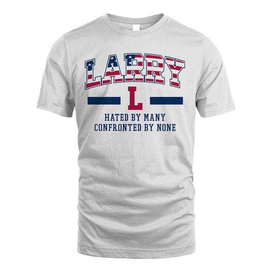 Hated By Many Confronted By None America Shirt LARRY M1-10
