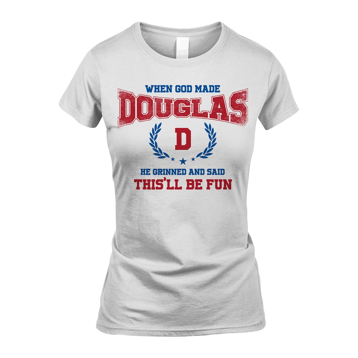 When God Made He Grinned And Said This'll Be Fun Shirt DOUGLAS M1-12