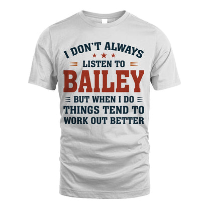 I Don't Always Listen To... BAILEY M1-2