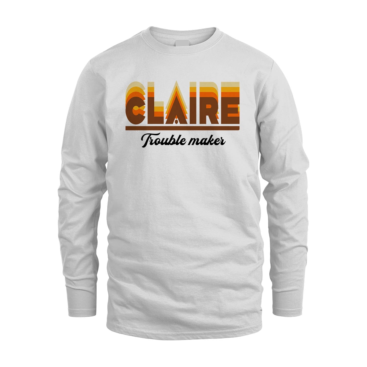 Your Name Trouble Maker Funny Shirt CLAIRE M1-34