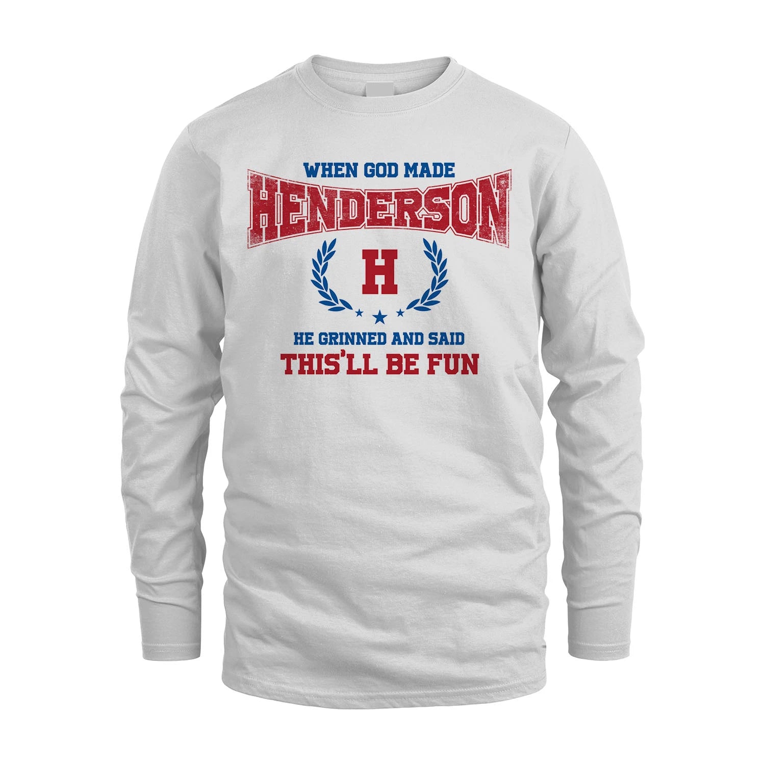 When God Made He Grinned And Said This'll Be Fun Shirt HENDERSON M1-12