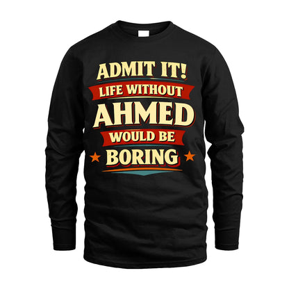 AHMED 13K1-503 Admit It Life Without...