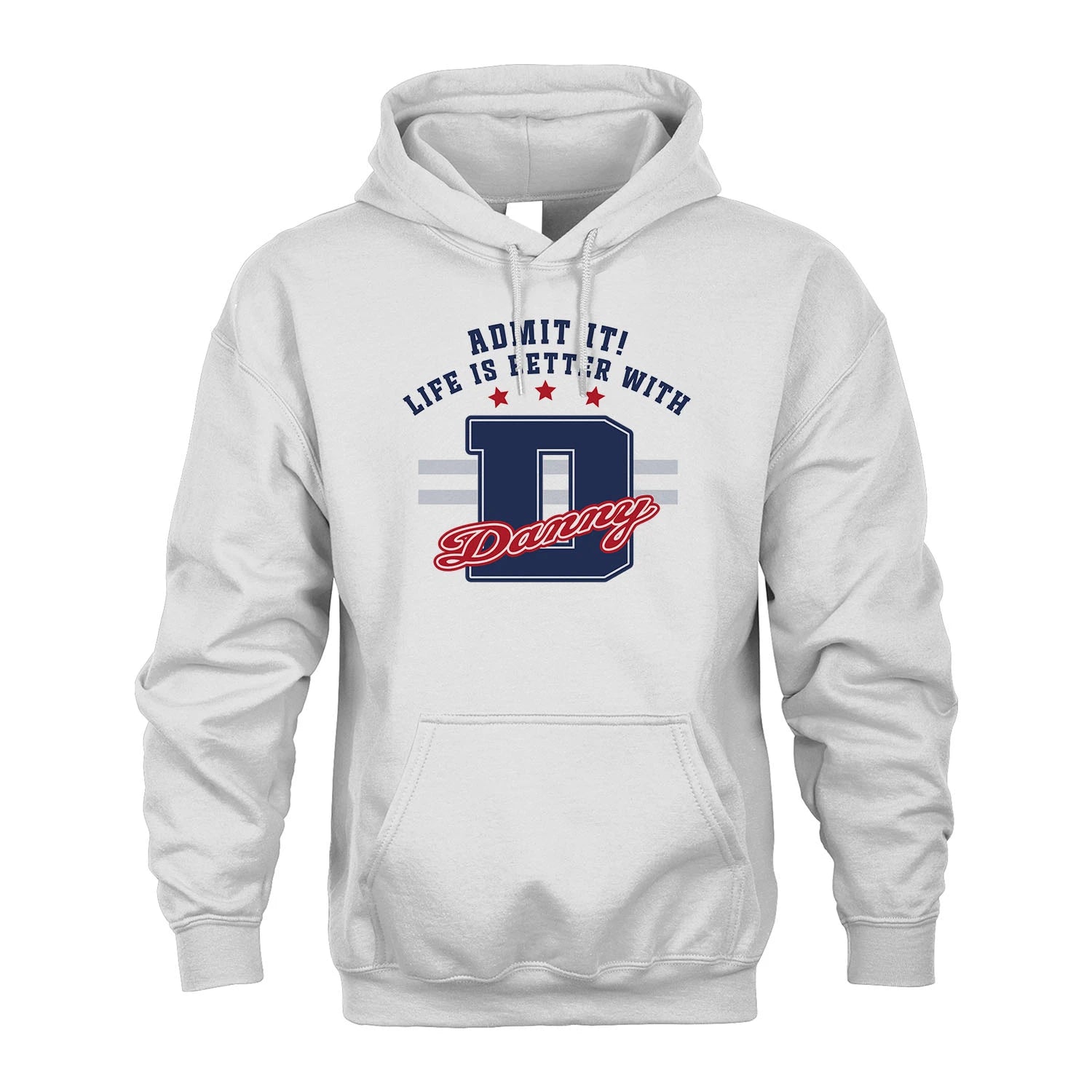 Admit It Life Is Better With Your Name Custom Shirt DANNY M1-20